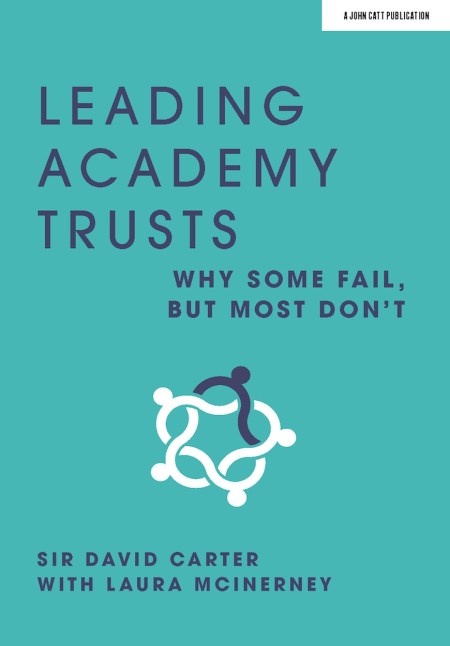 Leading Academy Trusts: Why some fail, but most don’t