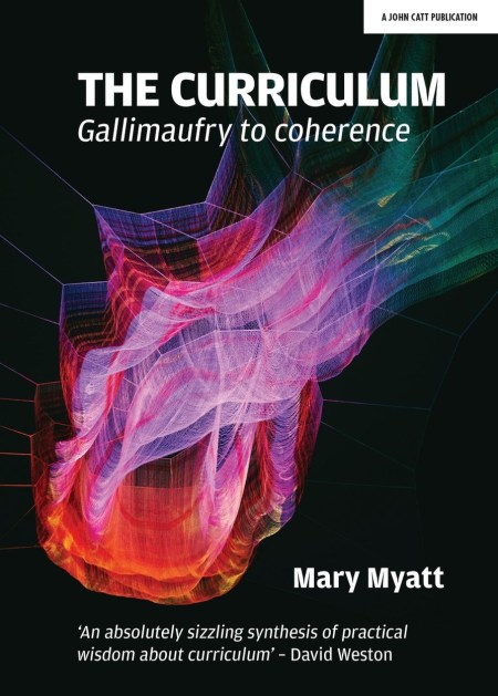 The Curriculum: Gallimaufry to coherence