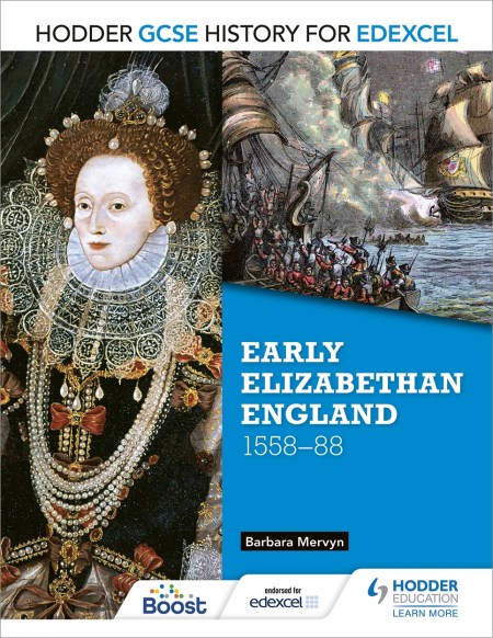 Hodder GCSE History for Edexcel: Early Elizabethan England, 1558–88: Boost eBook