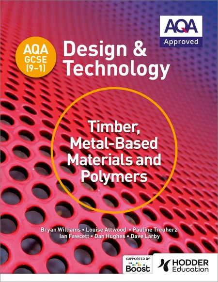 AQA GCSE (9-1) Design and Technology: Timber, Metal-Based Materials and Polymers Boost eBook