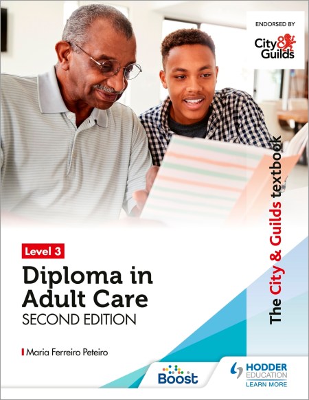 The City & Guilds Textbook Level 3 Diploma in Adult Care for the Lead Adult Care Worker Apprenticeship Second Edition Boost eBook