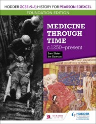 Hodder GCSE (9–1) History for Pearson Edexcel Foundation Edition: Medicine through time c.1250–present