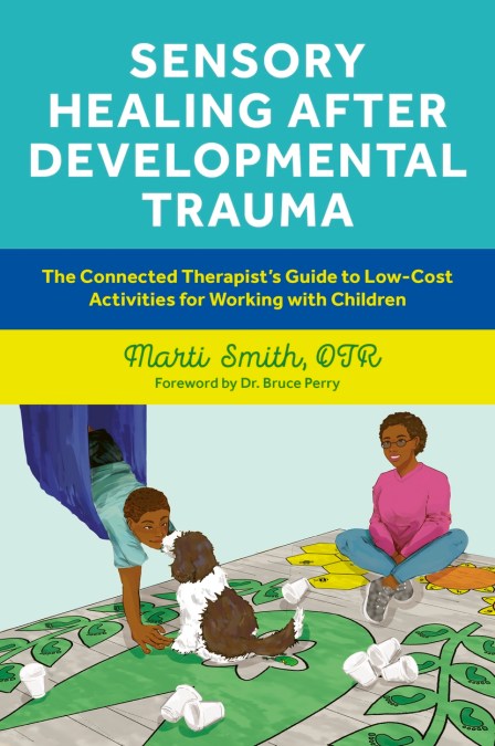 Sensory Healing after Developmental Trauma