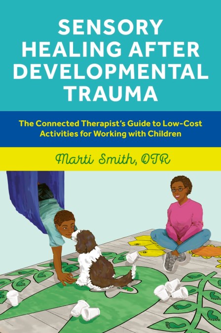 Sensory Healing after Developmental Trauma