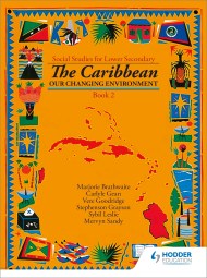 Heinemann Social Studies for Lower Secondary Book 2 – The Caribbean:  Our Changing Environ