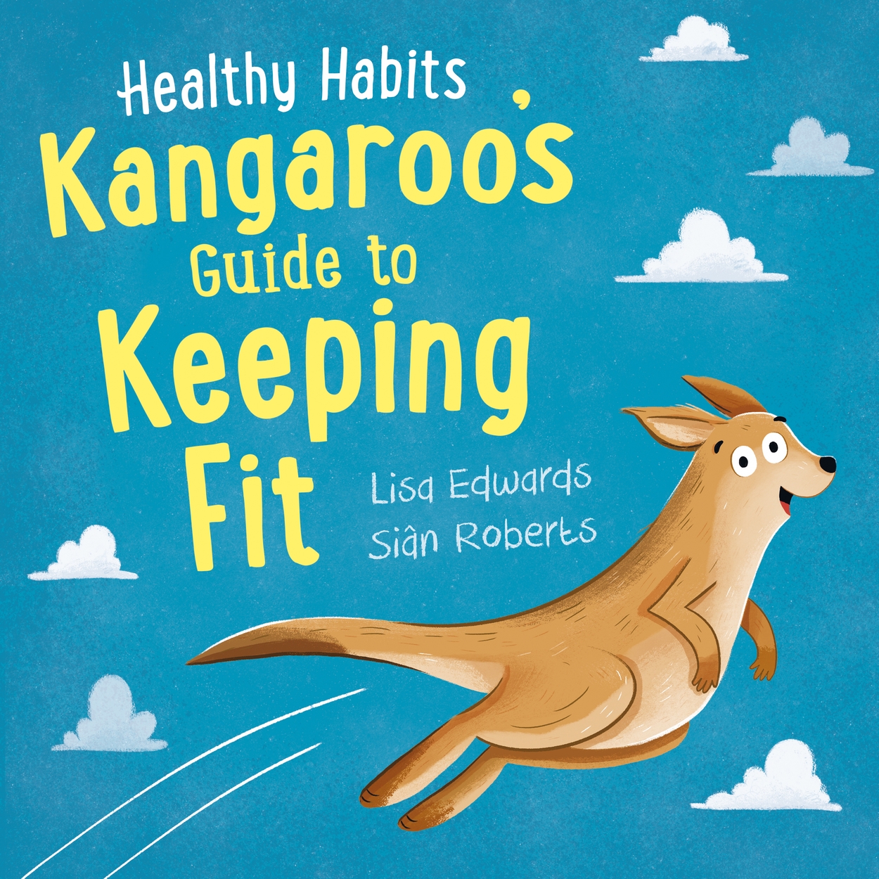 Healthy Habits Kangaroos Guide To Keeping Fit By Siân Roberts Hachette Uk 3307