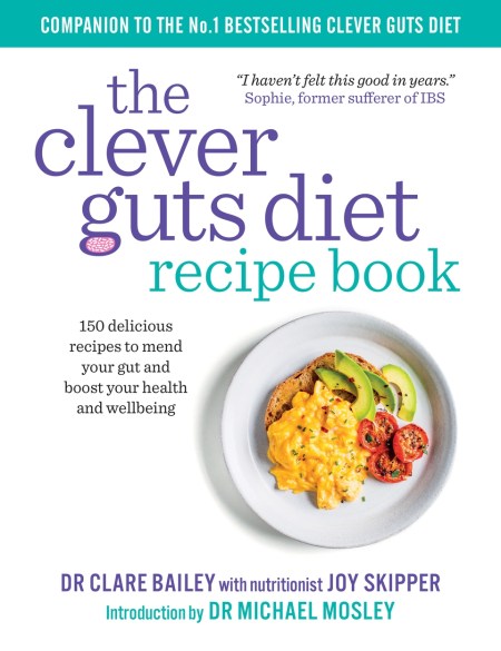 The Clever Guts Diet Recipe Book