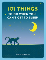 101 Things to do When You Can’t Get to Sleep