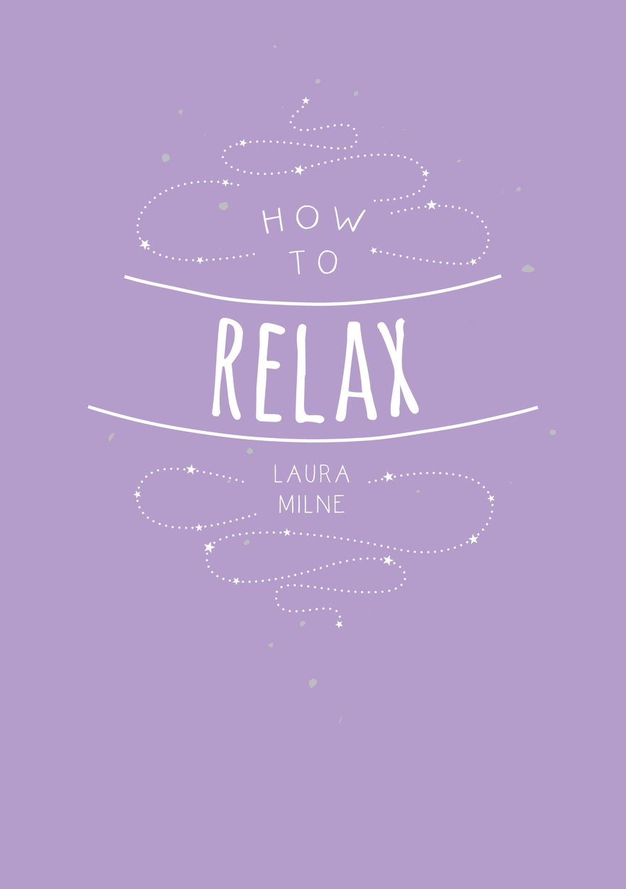 How to Relax by Laura Milne | Hachette UK