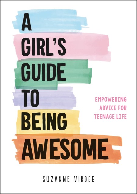 A Girl’s Guide to Being Awesome