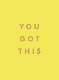 You Got This