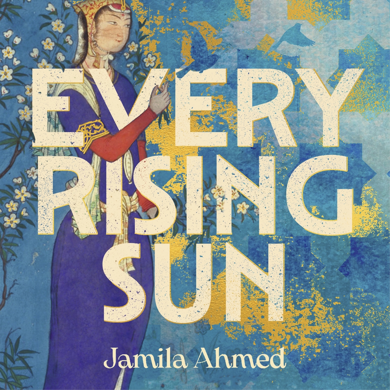 Every Rising Sun by Jamila Ahmed | Hachette UK 