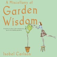 A Miscellany of Garden Wisdom