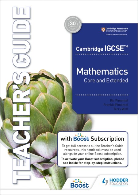 Cambridge IGCSE Core and Extended Mathematics Teacher’s Guide with Boost Subscription