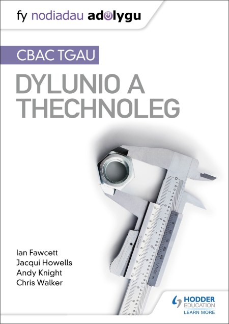 Fy Nodiadau Adolygu: CBAC TGAU Dylunio a Thechnoleg (My Revision Notes: WJEC GCSE Design and Technology Welsh-language edition)