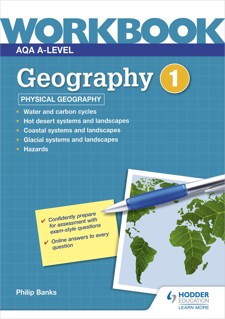 AQA A-level Geography Workbook 1: Physical Geography By Philip Banks ...