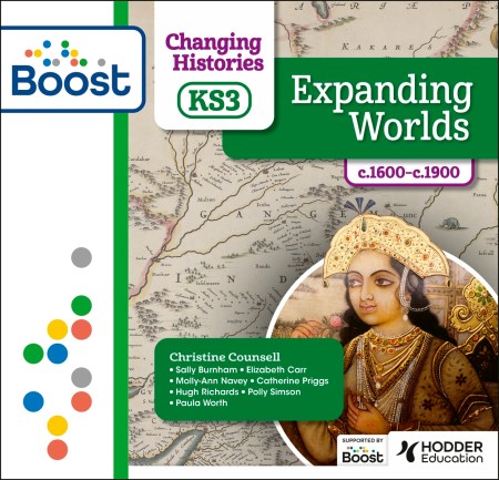 Changing Histories for KS3: Expanding Worlds, c.1600–c.1900: Boost Core