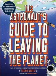 The Astronaut’s Guide to Leaving the Planet