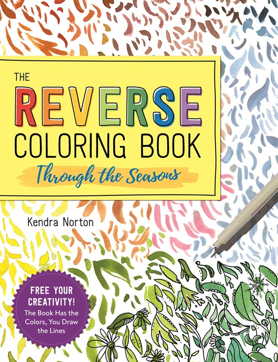 The Reverse Coloring Book™ Through the Seasons by Kendra Norton