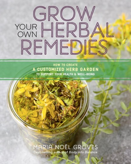 Grow Your Own Herbal Remedies