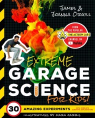 Extreme Garage Science for Kids!