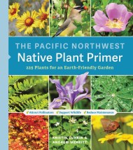 The Pacific Northwest Native Plant Primer