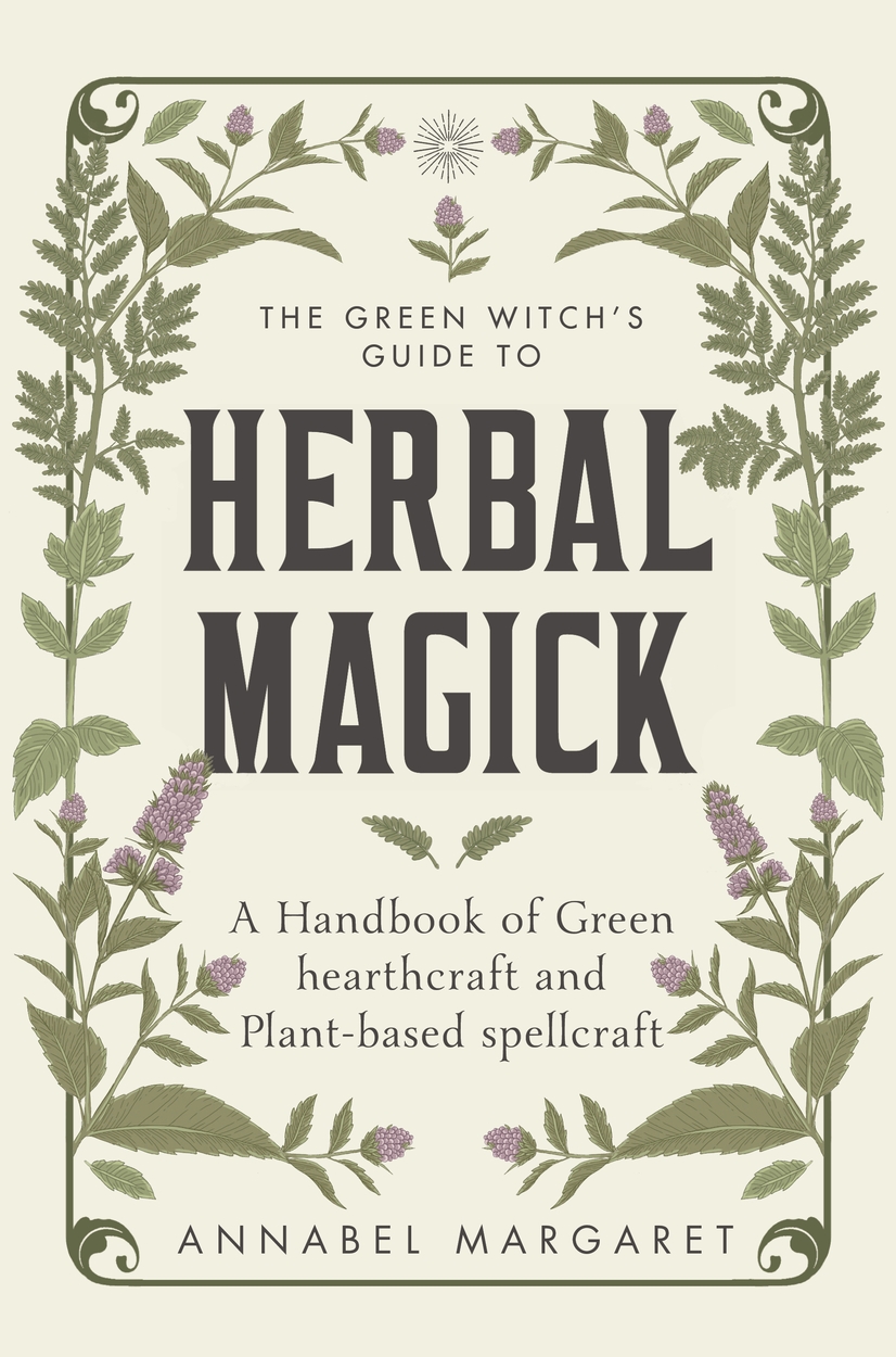 The Green Witchs Guide To Herbal Magick By Annabel Margaret Hachette Uk