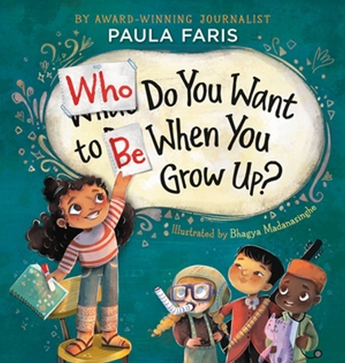 Who Do You Want to Be When You Grow Up? by Paula Faris | Hachette UK