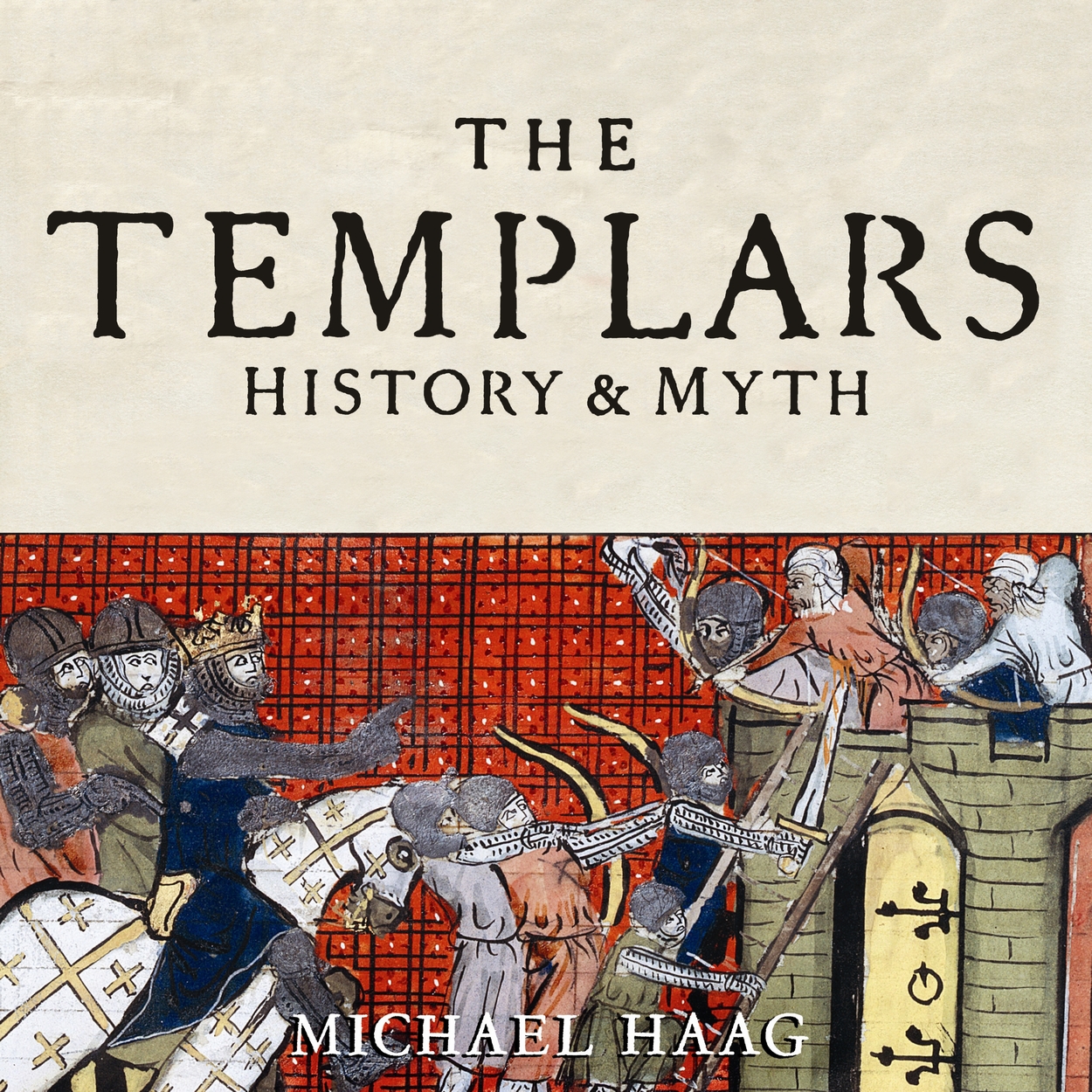 The Templars: History and Myth by Michael Haag | Hachette UK