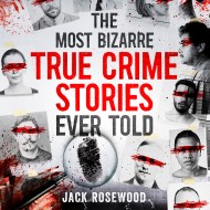 The Most Bizarre True Crime Stories Ever Told