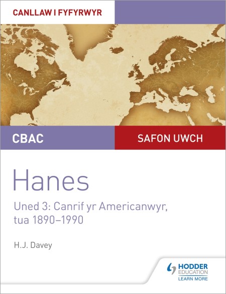 CBAC Safon Uwch Hanes – Canllaw i Fyfyrwyr Uned 3: Canrif yr ...