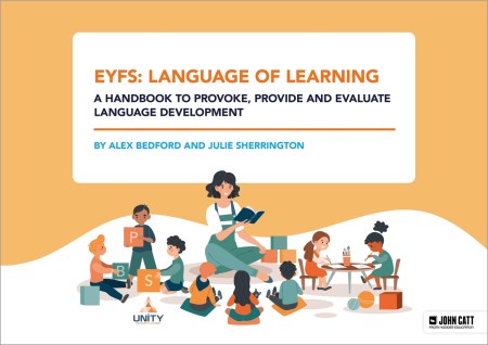 EYFS: Language of Learning – a handbook to provoke, provide and evaluate language development