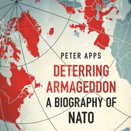 Deterring Armageddon: A Biography of NATO