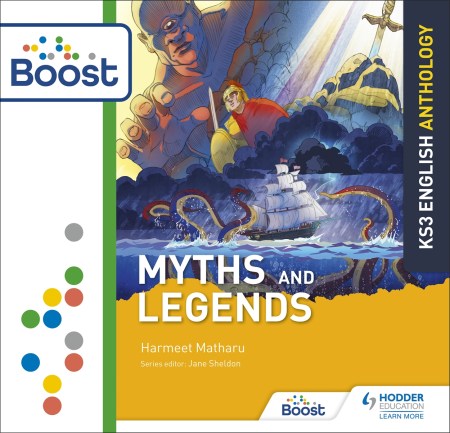 Key Stage 3 English Anthology: Myths and Legends: Boost Core