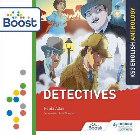 Key Stage 3 English Anthology: Detectives: Boost Core