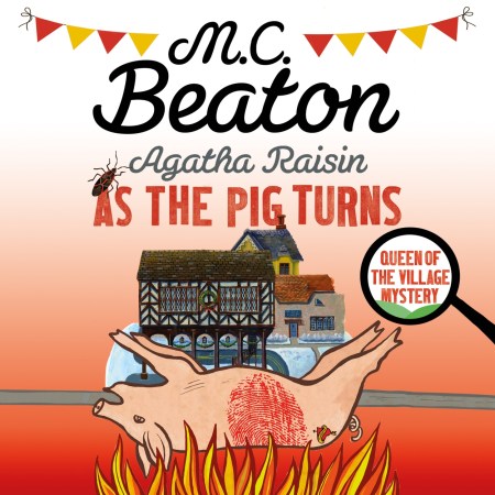 Agatha Raisin: As The Pig Turns