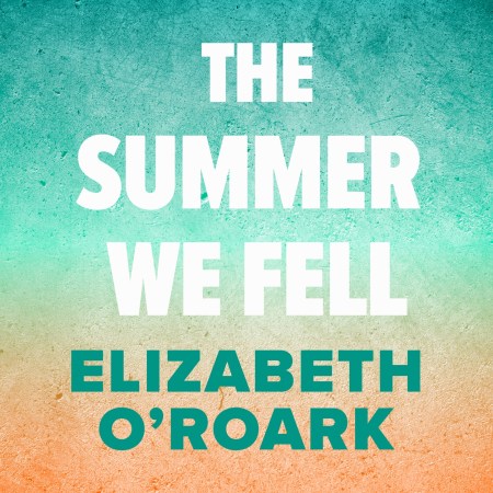 The Summer We Fell