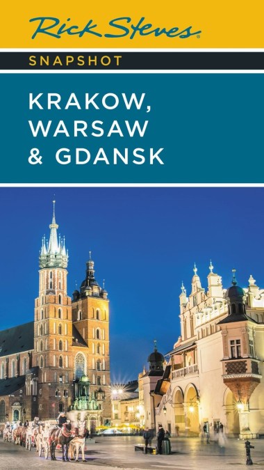 Rick Steves Snapshot Krakow, Warsaw & Gdansk (Seventh Edition)