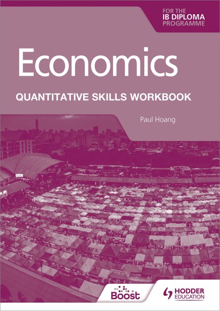 Economics for the IB Diploma: Quantitative Skills Workbook Boost eBook