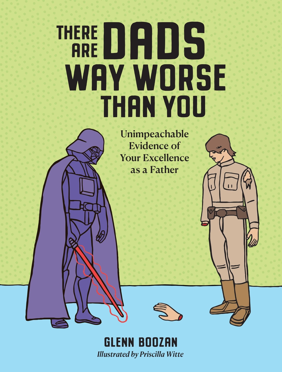 there-are-dads-way-worse-than-you-by-glenn-boozan-hachette-uk