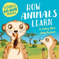 Zany Brainy Animals: How Animals Learn