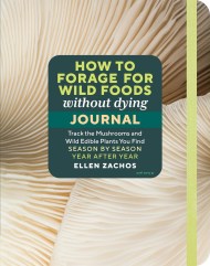 How to Forage for Wild Foods without Dying Journal