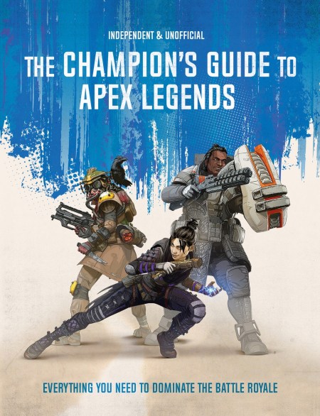 The Champion’s Guide to Apex Legends