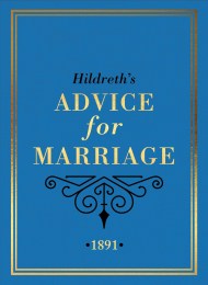 Hildreth’s Advice for Marriage, 1891