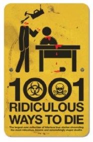 1001 Ridiculous Ways to Die