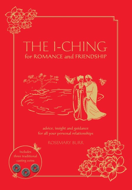 The I Ching for Romance & Friendship