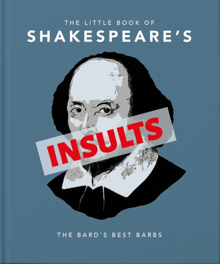 The Little Book of Shakespeare’s Insults