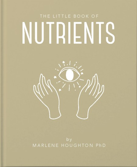 The Little Book of Nutrients