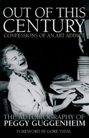 Out of this Century – Confessions of an Art Addict