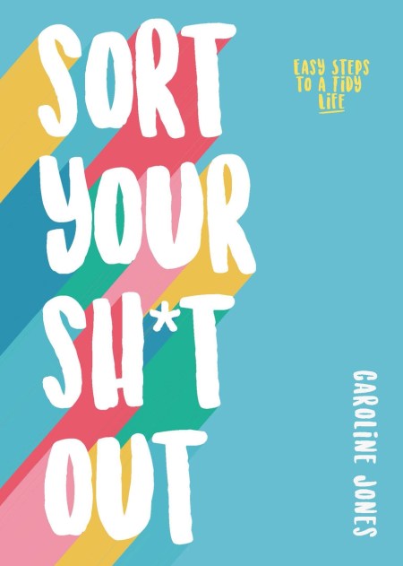 Sort Your Sh*t Out